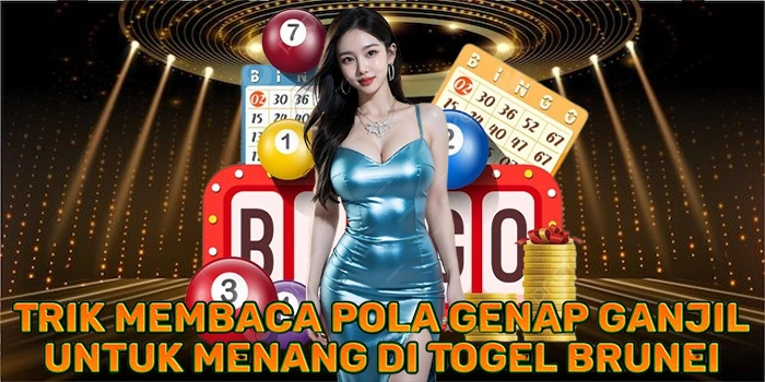 Trik Membaca Pola Genap Ganjil Untuk Menang di Togel Brunei
