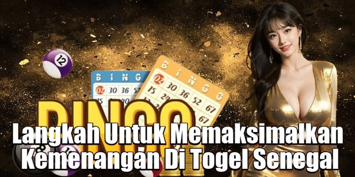 Langkah Untuk Memaksimalkan Kemenangan Di Togel Senegal