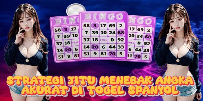Strategi Jitu Menebak Angka Akurat di Togel Spanyol