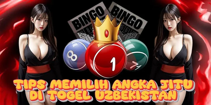 Tips Memilih Angka Jitu di Togel Uzbekistan