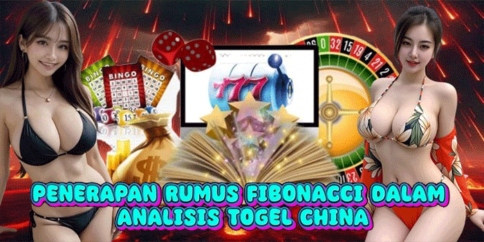 Penerapan Rumus Fibonacci Dalam Analisis Togel China